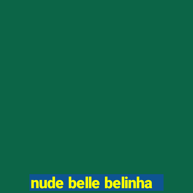 nude belle belinha